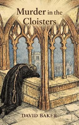 Murder in the Cloisters - David Baker - cover