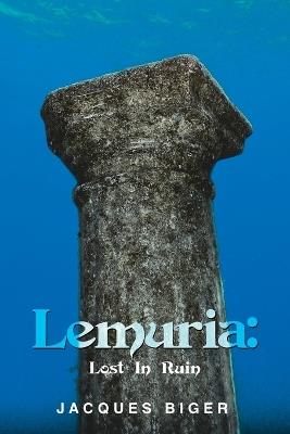 Lemuria: Lost In Ruin - Jacques Biger - cover