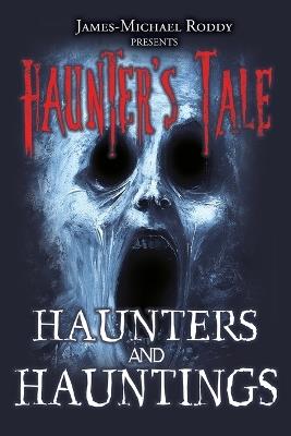 Haunters & Hauntings - James-Michael Roddy,Dianna Bennett,Michael Gavin - cover