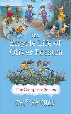 The Bicycle Life of Oliver Possum Complete Series - Chip Haynes - cover