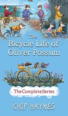 The Bicycle Life of Oliver Possum Complete Series - Chip Haynes - cover