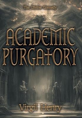 Academic Purgatory: Stuck in the Middle - Virgil Henry - cover