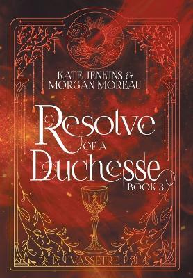 Resolve of a Duchesse - Kate Jenkins,Morgan Moreau - cover