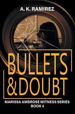 Bullets & Doubt - A K Ramirez - cover