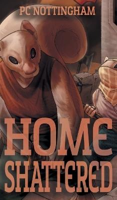 Home Shattered - Pc Nottingham - cover