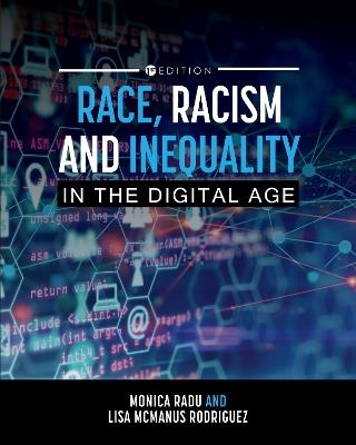 Race, Racism, and Inequality in the Digital Age - Monica Radu,Lisa McManus Rodriguez - cover