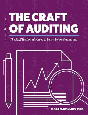 The Craft of Auditing: The Stuff You Actually Need to Learn Before Graduating - Eldar Maksymov - cover