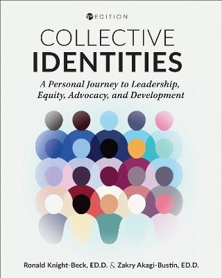 Collective Identities: A Personal Journey to Leadership, Equity, Advocacy, and Development - Ronald Knight-Beck,Zakry Akagi-Bustin - cover