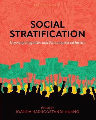 Social Stratification: Exposing Inequities and Pursuing Social Justice - cover