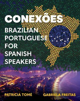 Conexões: Brazilian Portuguese for Spanish Speakers - Patricia Tome,Gabriela Freitas - cover
