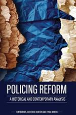 Policing Reform: A Historical and Contemporary Analysis