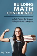 Building Math Confidence: A Self-Paced Curriculum Using Intuitive Strategies