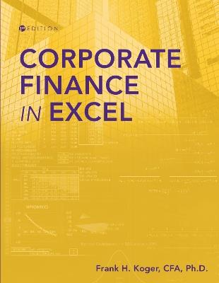 Corporate Finance in Excel - Frank Koger - cover
