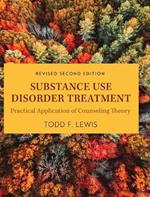 Substance Use Disorder Treatment: Practical Application of Counseling Theory (Revised Second)