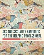 Sex and Sexuality Handbook for the Helping Professional