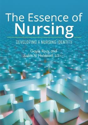 The Essence of Nursing: Developing a Nursing Identity - cover