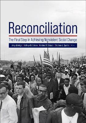 Reconciliation: The Final Step in Achieving Nonviolent Social Change - cover