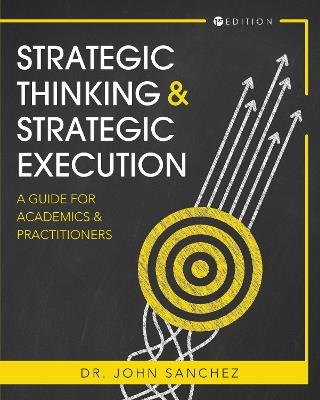 Strategic Thinking and Strategic Execution: A Guide for Academics and Practitioners - John Sanchez - cover
