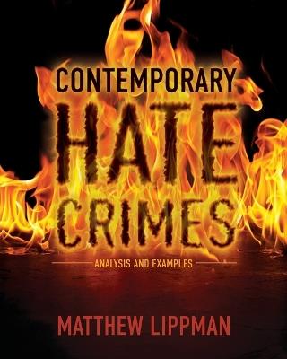 Contemporary Hate Crimes: Analysis and Examples - Matthew Lippman - cover