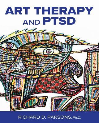 Art Therapy and PTSD - Richard Parsons - cover