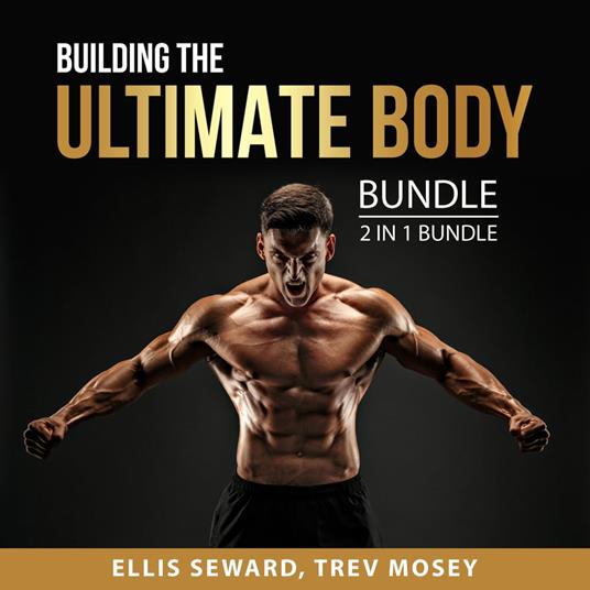 Building the Ultimate Body Bundle, 2 in 1 Bundle