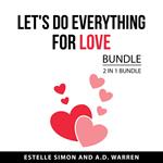 Let's Do Everything for Love Bundle, 2 in 1 Bundle
