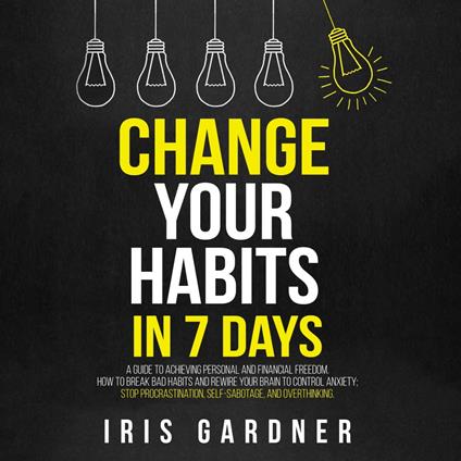 Change Your Habits in 7 Days