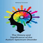 History and Significance of the Autism Spectrum Disorder