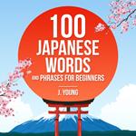 100 Japanese Words and Phrases for Beginners