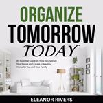 Organize Tomorrow Today