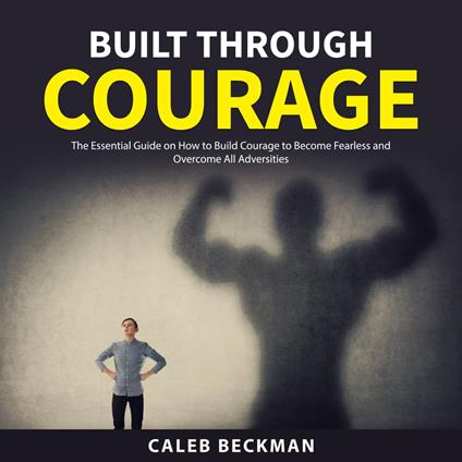 Built Through Courage