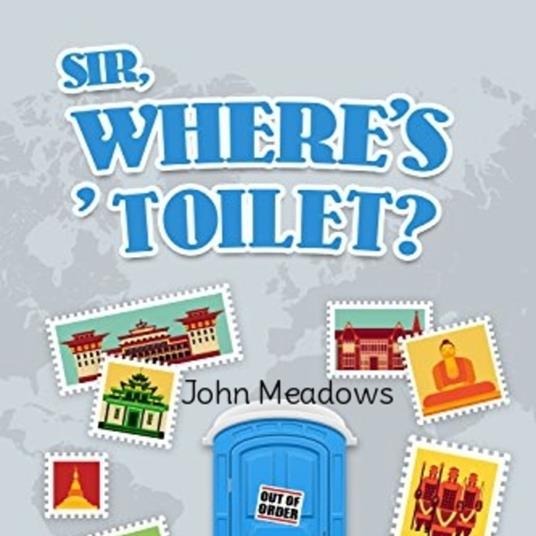 Sir, Where's 'Toilet?
