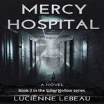 Mercy Hospital: Book 2 in the Silver Hollow Series