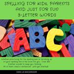 Spelling for Kids, Parents and Just for Fun - 3 Letter Words