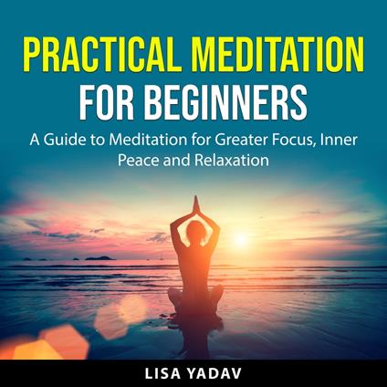 Practical Meditation for Beginners