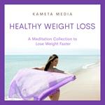 Healthy Weight Loss: A Meditation Collection to Lose Weight Faster