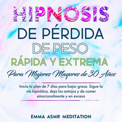 Hipnosis de pérdida de peso rápida y extrema para mujeres mayores de 30 años