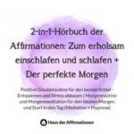 2-in-1-Hörbuch der Affirmationen: Zum erholsam einschlafen und schlafen + Der perfekte Morgen