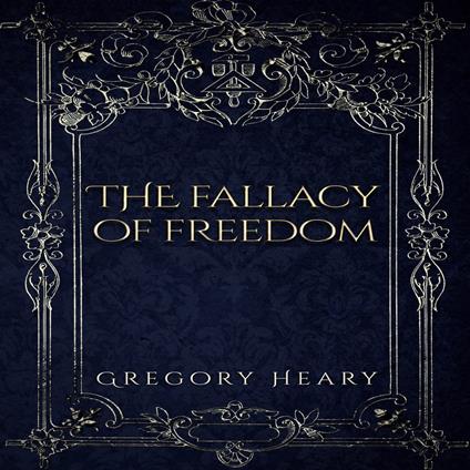 The Fallacy of Freedom