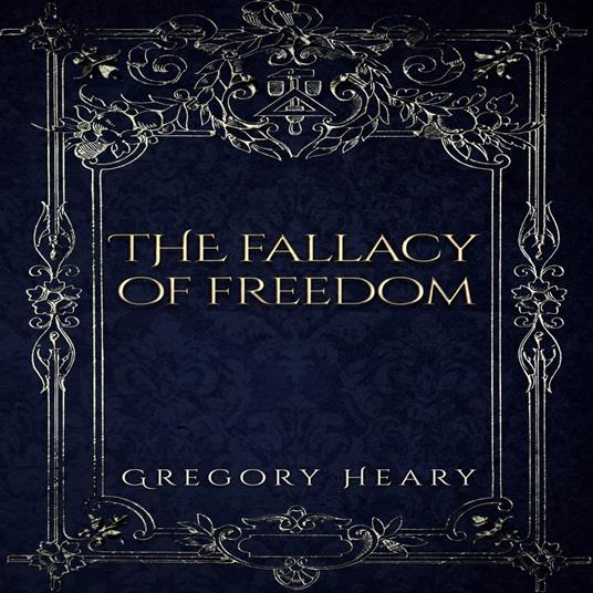 The Fallacy of Freedom