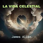 La Vida Celestial