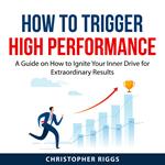 How to Trigger High Performance