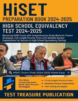 HiSET Preparation Book 2024-2025: Mastering HiSET Exam with Comprehensive Study Material, Proven Strategies, Full-Length Practice Tests with Detailed Answer Explanations for Success in High School Equivalency Testing - Test Treasure Publication - cover