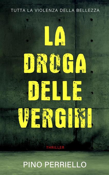 La droga delle vergini - Pino Perriello - ebook