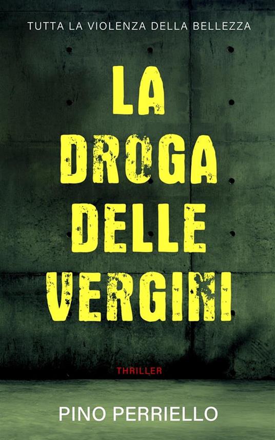 La droga delle vergini - Pino Perriello - ebook