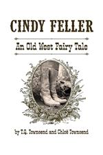 Cindy Feller: An Old West Fairy Tale