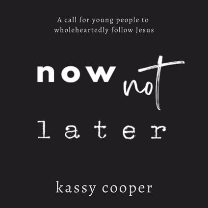 Now Not Later