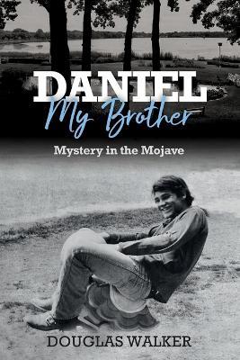 Daniel My Brother: Mystery in the Mojave - Ken Robinson,Douglas Walker - cover