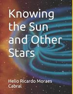 Knowing the Sun and Other Stars