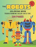 Robot Coloring Book 100 Pages: Transforming Color Into Fun